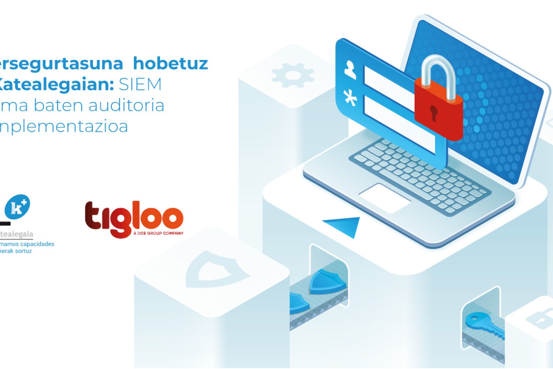 Zibersegurtasuna hobetzen KLn: auditoretza eta SIEM sistema