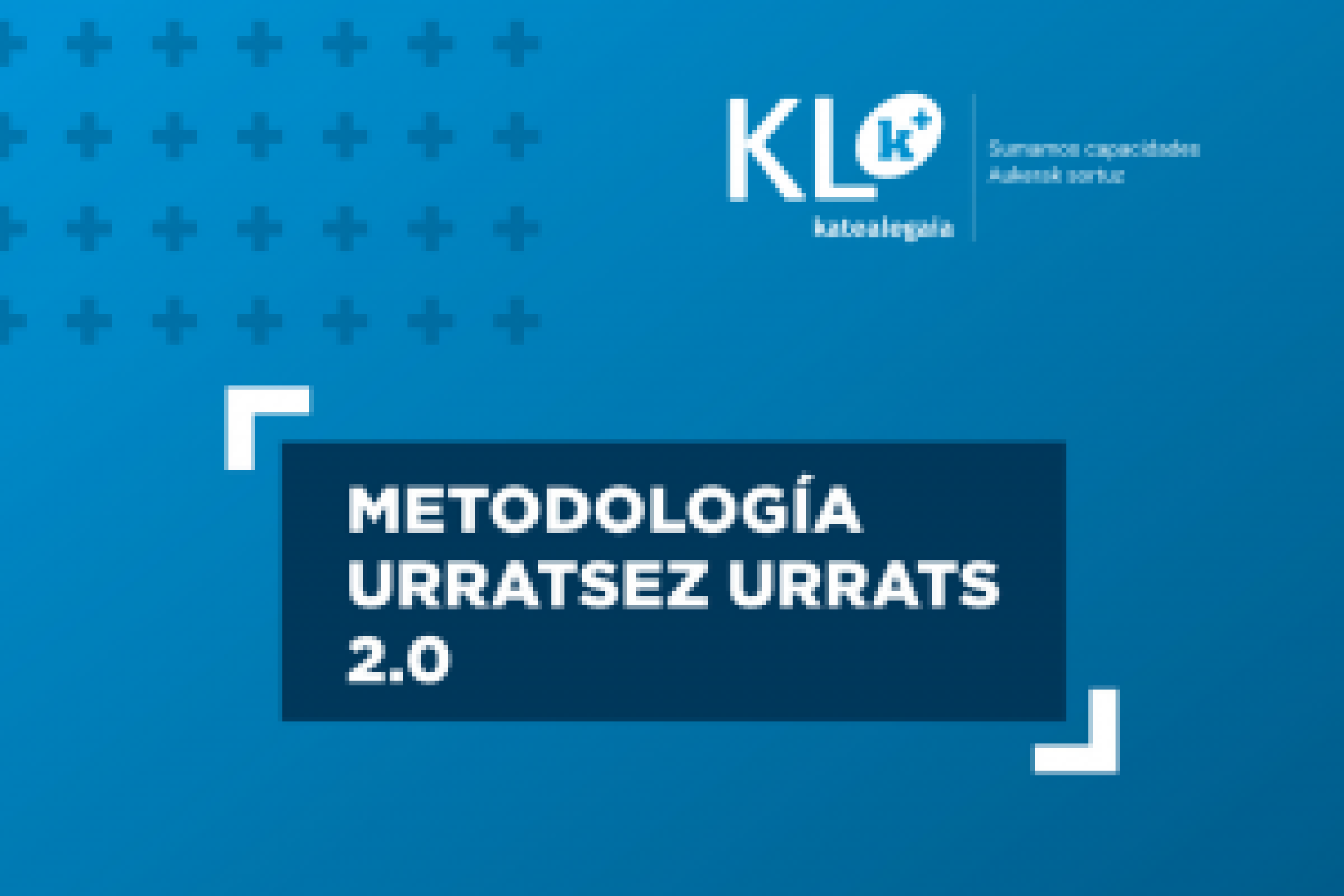 KL katealegaia edita la nueva versión mejorada de la Metodología UU 2.0 (Urratsez Urrats 2.0). Herramienta que sirve de apoyo a la mejora de la empleabilidad de las personas con diversidad funcional